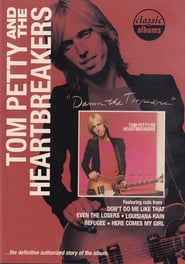 Classic Albums: Tom Petty & The Heartbreakers – Damn the Torpedoes