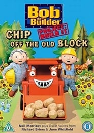 Bob The Builder – Chip Off The Old Block