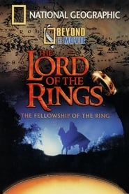 National Geographic – Beyond the Movie: The Fellowship of the Rings