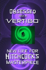 Obsessed with Vertigo – New Life for Hitchcock’s Masterpiece