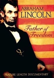 Abraham Lincoln – Father of Freedom
