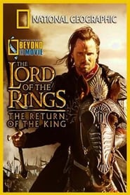 National Geographic – Beyond the Movie: The Return of the King