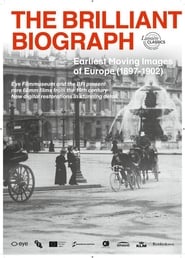 The Brilliant Biograph: Earliest Moving Images of Europe (1897-1902)